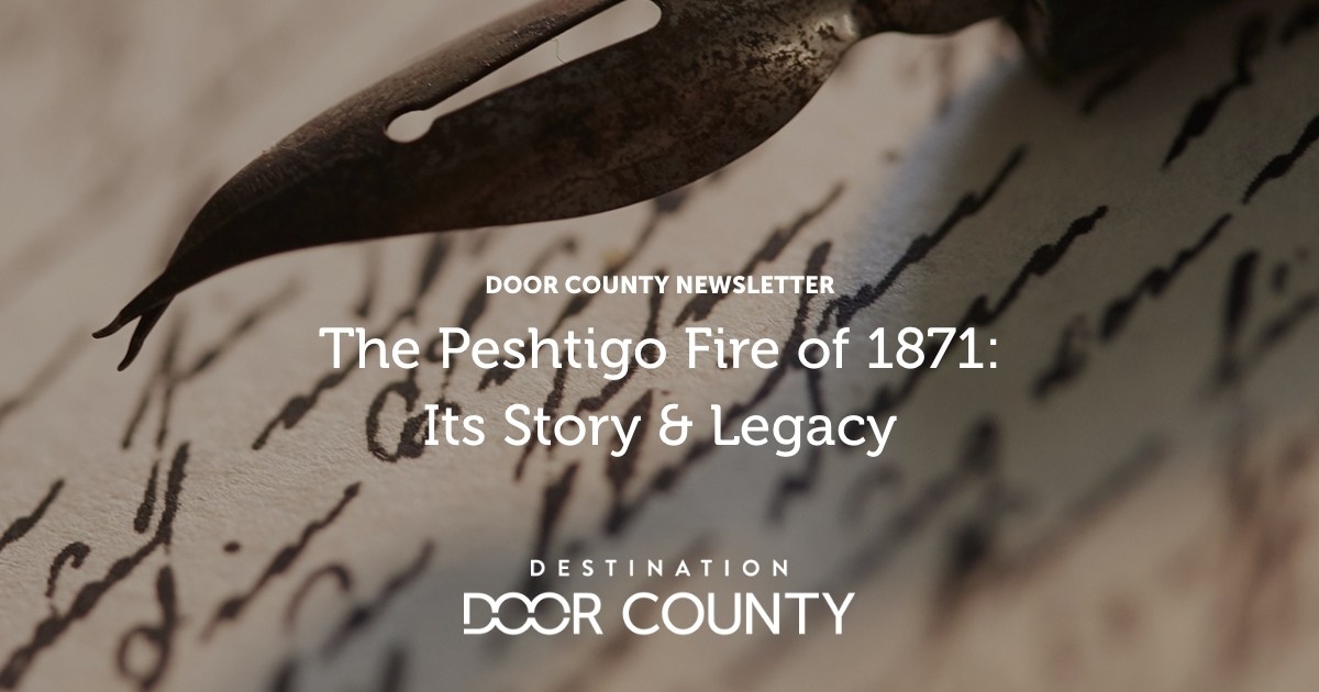 The Peshtigo Fire of 1871 Its Story & Legacy Destination Door County