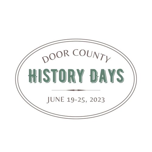 Celebrate Door County’s Rich History, June 19-25 Celebrate Door County’s Rich History, June 19-25